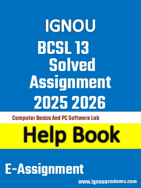 IGNOU BCSL 13 Solved Assignment 2025 2026