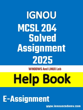 IGNOU MCSL 204 Solved Assignment 2025