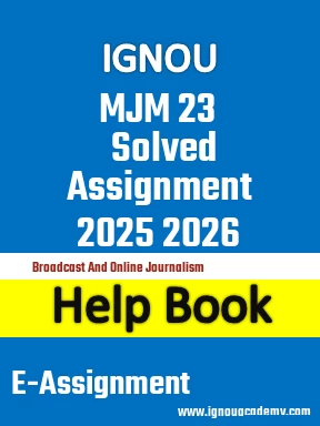 IGNOU MJM 23 Solved Assignment 2025 2026
