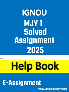 IGNOU MJY 1 Solved Assignment 2025