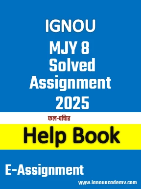 IGNOU MJY 8 Solved Assignment 2025